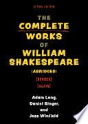 The Complete Works of William Shakespeare (abridged) [revised] [again]
