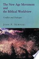 The New Age Movement and the Biblical Worldview