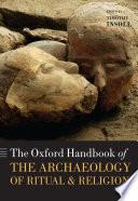 The Oxford Handbook of the Archaeology of Ritual and Religion