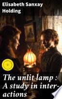 Libro The unlit lamp : A study in inter-actions