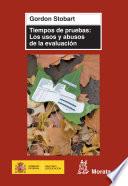 Tiempos de pruebas: los usos y abusos de la evaluación