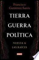Tierra, guerra, política: vuelta a las raíces