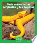 Todo acerca de las serpientes y los lagartos
