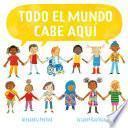 Todo el mundo cabe aquí