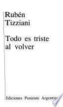Todo es triste al volver