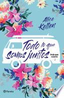 Todo lo que somos juntos (Edición mexicana)