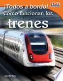 ¡Todos a bordo! Cómo funcionan los trenes (All Aboard! How Trains Work) (Spanish Version)