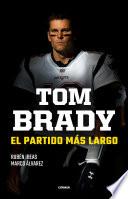 Tom Brady. El partido más largo