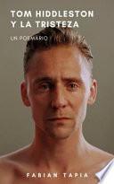 Tom Hiddleston Y La Tristeza