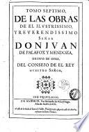 Tomo (primero-) octauo de la obras del ... senor don Iuan de Palafox y Mendoza, obispo de Osma
