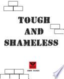Tough and Shameless