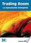 Libro Trading Room: Especulación inteligente