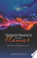 Transformada Por Las Llamas
