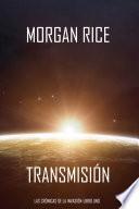 Transmisión (Las Crónicas de la Invasión-Libro Uno): Un Thriller de Ciencia Ficción