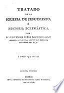 Tratado de la Iglesia de Jesucristo, ó Historia eclesiástica