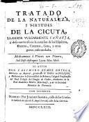 Tratado de la naturaleza y virtudes de la cicuta, llamada vulgarmente Cañaeja, y de su nuevo uso en la curacion de ... graves enfermedades