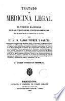 Tratado de medicina legal ó Exposicion razonada de las cuestiones jurídico-médicas que se suscitan en los tribunales de justicia