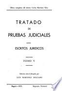 Tratado de pruebas judiciales; escritos jurídicos