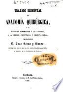 Tratado elemental de Anatomía Quirúrgica,ó sea anatomia aplicada á la patología,á la cirugía,obstetrícia y medicina legal