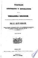 Tratado histórico y dogmático de la verdadera religion ...