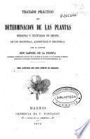 Tratado práctico de determinación de las plantas indígenas y cultivadas en España de uso medicinal, alimenticio e industrial