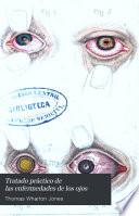 Tratado práctico de las enfermedades de los ojos