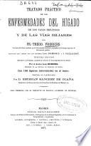 Tratado práctico de las enfermedades del higado, de los vasos hepáticos y de las vias biliares