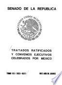 Tratados ratificados y convenios ejecutivos celebrados por México: 1933-1937