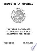 Tratados ratificados y convenios ejecutivos celebrados por México