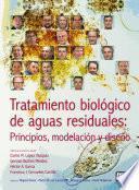 Tratamiento biológico de aguas residuales: principios, modelación y diseño