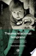Trauma relacional temprano