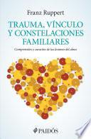 Trauma, vínculo y constelaciones familiares