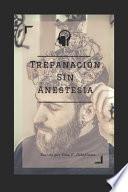 Trepanación Sin Anestesia.