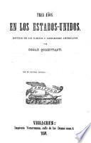 Tres años en los Estados-Unidos