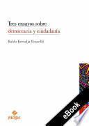 Tres ensayos sobre democracia y ciudadanía