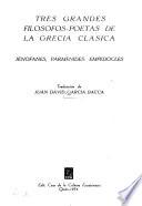 Tres grandes filósofos-poetas de la Grecia Clásica: Jenofanes, Parmenides, Empedocles