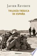 Trilogía trágica de España (Pack con: Banderas en la niebla | El tiempo de los héroes | Venga a nosotros tu reino)