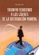 Triunfar vendiendo a los líderes de la distribución mundial