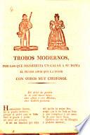 Trobos modernos, por los que manifiesta un galan a su dama el mucho amor que la tiene con otros muy chistosos