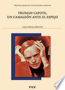 Truman Capote, un camaleón ante el espejo