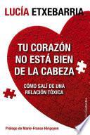 Tu corazón no está bien de la cabeza
