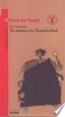 Tu mamá era Neanderthal