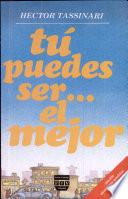 Tú puedes ser-- el mejor