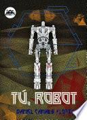 Tú, robot