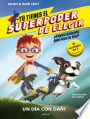 Tú tienes el Superpoder de Elegir - Un día con Dani