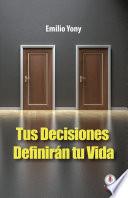Tus decisiones definiran tu vida