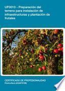 UF0010 - Preparación del terreno para instalación de infraestructuras y plantación de frutales