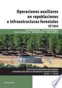 UF1044 - Operaciones auxiliares en repoblaciones e infraestructuras forestales