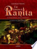 Un Corazón de Ranita. Primer volumen. La pluma dorada, ¿ángel o verdugo?
