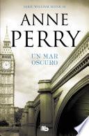 Un mar oscuro (Detective William Monk 18)